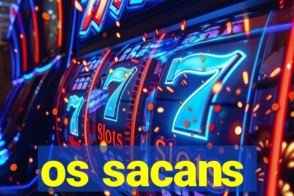 os sacans